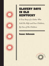 Cover image for Slavery Days in Old Kentucky
